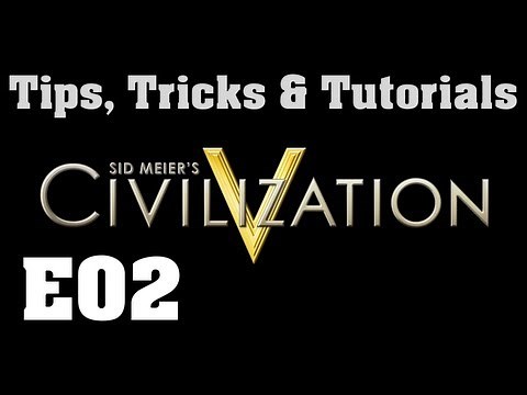 Tips, Tricks & Tutorials - E02 [Civilization V] - Settlers