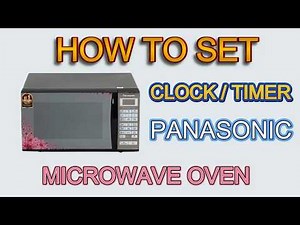 how to set panasonic microwave oven clock and timer