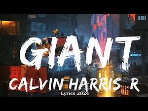 Calvin Harris, Rag'n'Bone Man - Giant (Lyrics) || Music Edison