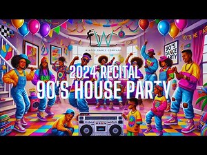 WDC Recital '24 | "90's House Party" - Show 2