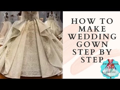 How To MAKE THIS BEAUTIFUL Wedding Gown, STEP BY STEP #sewing #sewinghacks #weddingdressmaking