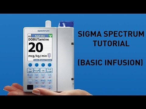Sigma Spectrum Infusion Pump - Overview and Basic Infusion