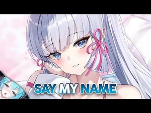 Nightcore - Say My Name - Lyrics