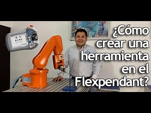 Robot ABB IRB 120 - ¿Cómo crear una herramienta TCP desde el Flexpendant?- SIGMA IMECSA