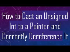 How to Cast an Unsigned Int to a Pointer and Correctly Dereference It