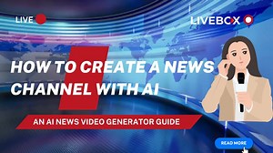 How to Create a News Channel with AI: An AI News Video Generator Guide