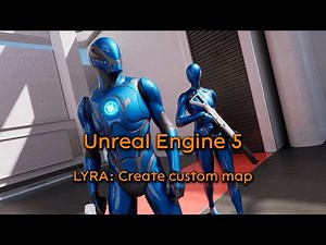 LYRA: How to create a custom map - Unreal Engine 5 tutorial