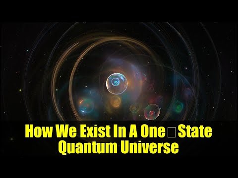 How We Exist In A One‑State Quantum Universe | Quantum Gravity, Hilbert Space & Holography