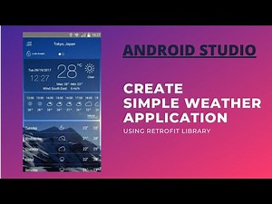SIMPLE WEATHER APPLICATION | Android Studio | OpenWeatherMap API | Using Retrofit Library