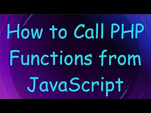 How to Call PHP Functions from JavaScript