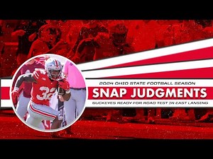 Snap Judgments: Ohio State readies for first road game, first Big Ten battle of 2024 season