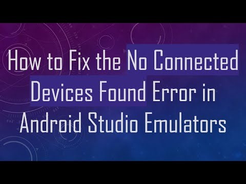 How to Fix the No Connected Devices Found Error in Android Studio Emulators