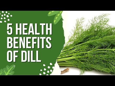 5 Health Benefits of Dill