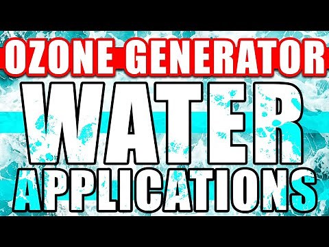 10 Ozone Generator Water Applications
