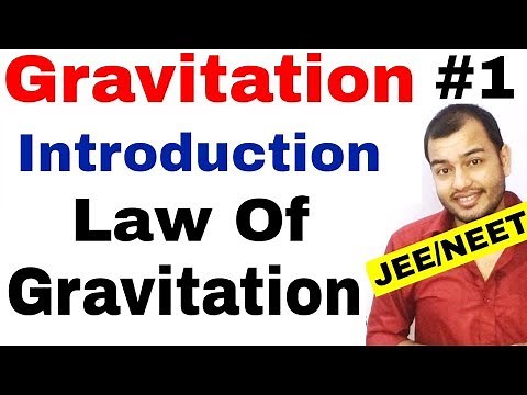 Class 11 Physics chapter 8 || Gravitation 01 | Introduction : Law Of Gravitation JEE MAINS / NEET