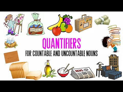 Quantifiers for Countable and Uncountable Nouns