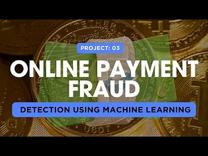 Project 03: Online Payment Fraud Detection Using Machine Learning