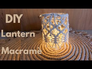 DIY Macramè Lantern – Easy Tutorial for Home Decor (DIY Decor)