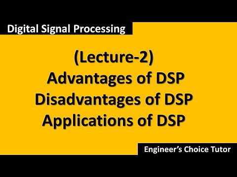 Advantage, Disadvantage and Application of Digital Signal Processing( DSP Lecture-2)