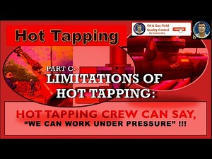 What Are The Limitations Of Hot Tapping? Hot Tapping