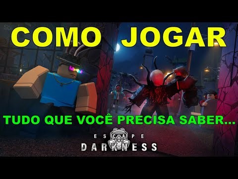 COMO JOGAR ESCAPE THE DARKNESS (GUIA) - ROBLOX
