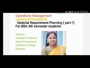 LECTURE-31 OPERATIONS MANAGEMENT BBAS4-MATERIAL REQUIREMENTS PLANNING