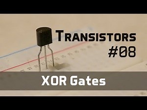 XOR Gates - Transistors 08