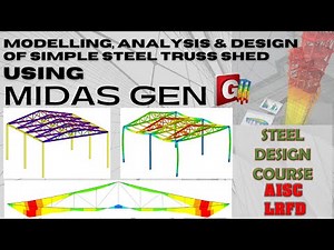 Steel Structures: Analysis/Design Course using MIDAS GEN - SIMPLE STEEL TRUSS SHED (Part 1)
