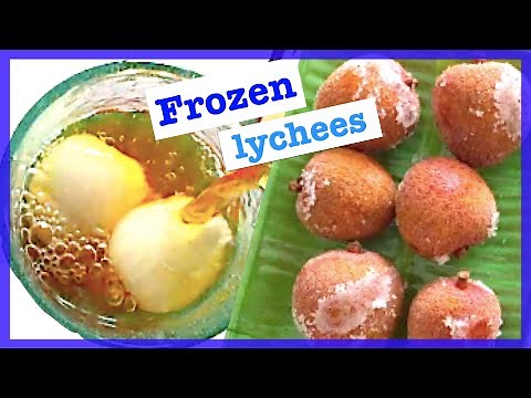 How to make frozen Lychees, and how to eat them