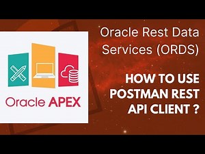 How to Use Postman Rest API Client in Apex - Oracle REST Data Services (ORDS) - Apex Rest API