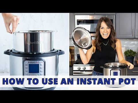 How to Use an Instant Pot - Beginner's Guide
