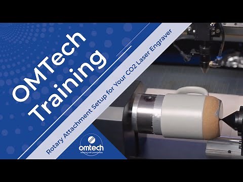 Rotary Attachment Set Up for Your CO2 Laser Engraver - Training Video - OMTech Laser