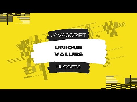Javascript Nuggets - Unique Values (ES6)