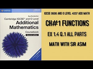 Additional Mathematics IGCSE 0606 and O levels 4037,Ch#1 Functions, Ex 1.4 Q.1 .Lecture#5.