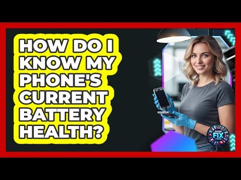 How Do I Know My Phone's Current Battery Health?