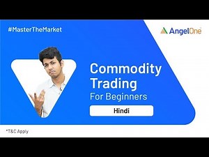 What is Commodity Trading? Benefits of Commodity Investing | Angel One