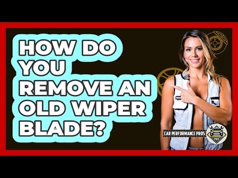 How Do You Remove An Old Wiper Blade?
