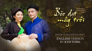 [MV] Bèo Dạt Mây Trôi (Anh - Việt) - Kyo York | NHAC.VN