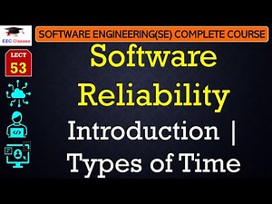 L53: Software Reliability Introduction | Types of Time in Software Engineering Lectures(Course)