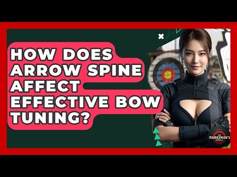 How Does Arrow Spine Affect Effective Bow Tuning? - The Marksman's Journal