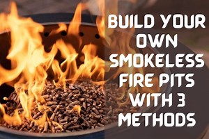 Build Your Own Smokeless Fire Pits With These 3 Methods