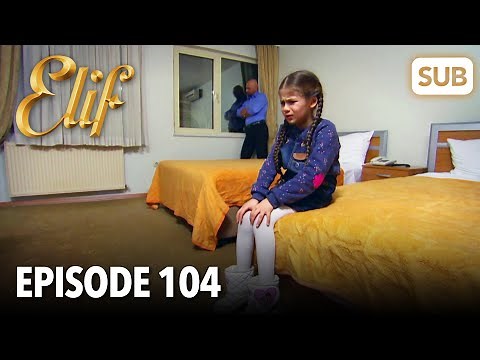 Elif Episode 104 | English Subtitle