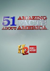 History Specials: 51 Amazing Facts About America