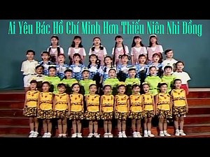 Những Bài Hát Thiếu Nhi Về Bác Hay Nhất - Ai Yêu Bác Hồ Chí Minh Hơn Thiếu Niên Nhi Đồng..