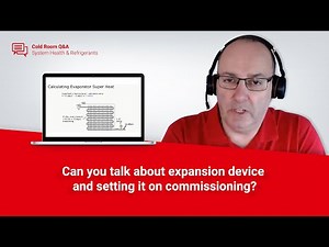 Setting expansion valve during commissioning | Ask an Expert