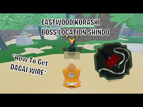 *NEW* How To Get Dagai Wire In Shindo Life (Eastwood Korashi Boss Location) | Shindo Life Roblox
