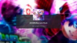 Blue Lock: Rivals Kaiser guide