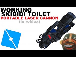 skibidi toilet - Portable Laser Cannon in ROBLOX