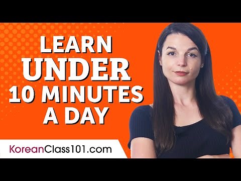 5 Easy Ways to Learn Korean in Under 10 Minutes a Day