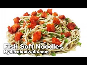 Fish Soft Noodles Recipe Video – How to Make Machli ke Noodles at Home – Easy & Simple